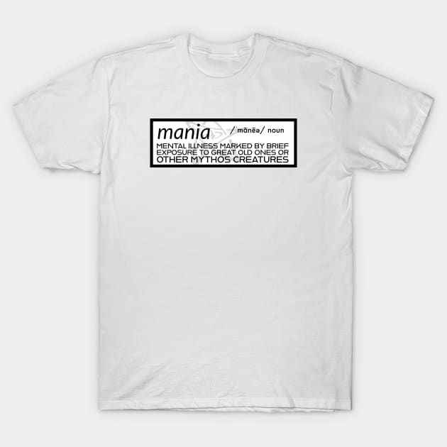 Mania - Cosmic Horror Definition T-Shirt by Atomic City Art